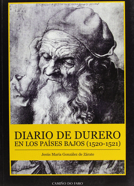 DIARIO DE DURERO EN LOS PAISES BAJOS 1520 1521