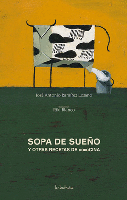 SOPA DE SUEÑO Y OTRAS RECETAS DE COCINA. BLANCO, RIKI. 9788493375539
