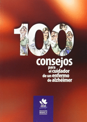 100 CONSEJOS PARA EL CUIDADOR DE UN ENFERMO DE ALZHEIMER
