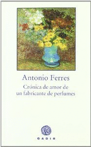 CRONICA DE AMOR DE UN FABRICANTE DE PERFUME