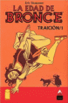 EDAD DE BRONCE, LA TOMO 7 TRAICION 1