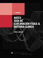 BATES GUIA DE EXPLORACION FISICA E HISTORIA CLINICA