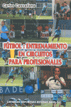 FUTBOL:ENTRAMIENTOS EN CIRCUITOS PARA PROFESIONALES