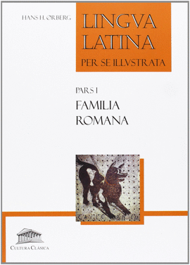 LINGUA LATINA PER SE ILLUSTRATA PARS I FAMILIA ROMANA