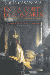 EN LA CORTE DE LOS ZARES     LAS TRES MUERTES DE SOFIA CASANOVA