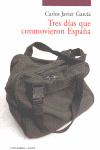 TRES DIAS QUE CONMOVIERON ESPA�A