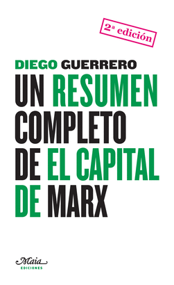 RESUMEN COMPLETO DE EL CAPITAL DE MARX, UN