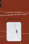 ACCION HUMANA EN LOS SISTEMAS DE ALTO RIESGO, LA