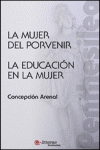 MUJER DEL PORVENIR, LA / LA EDUCACION DE LA MUJER