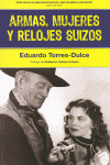 ARMAS MUJERES Y RELOJES SUIZOS