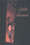 CALLE DEL FANTASMA, LA