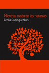 MIENTRAS MADURAN LAS NARANJAS