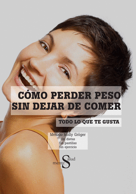 COMO PERDER PESO SIN DEJAR DE COMER