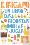 KIRIGAMI UN LIBRO PARA RECORTAR DOBLAR Y JUGAR