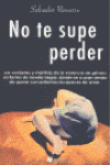 NO TE SUPE PERDER