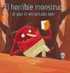 HORRIBLE MONSTRUO AL QUE LE ENCANTABA LEER, EL
