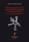 IMAGINARIO DE LA CASA EN CINCO ARTISTAS CONTEMPORANEAS, EL