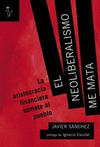 NEOLIBERALISMO ME MATA, EL