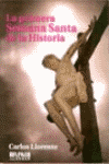 PRIMERA SEMANA SANTA DE LA HISTORIA, LA
