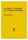 LO VISIBLE Y LO INVISIBLE EN LA IMAGEN FOTOGR�FICA