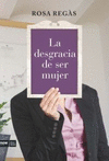 DESGRACIA DE SER MUJER, LA