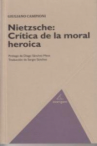 NIETZCHE, CRTICA DE LA MORAL HEROICA