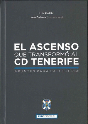 EL ASCENSO QUE TRANSFORMÓ AL CD TENERIFE