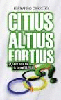 CITIUS, ALTIUS, FORTIUS