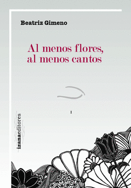 AL MENOS FLORES, AL MENOS CANTOS