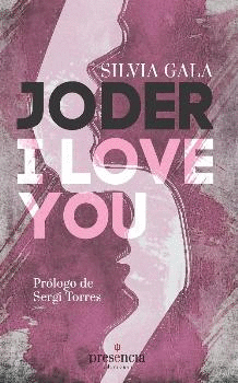 JODER, I LOVE YOU!