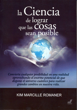 LA CIENCIA DE LOGRAR QUE LAS COSAS SEAN POSIBLES