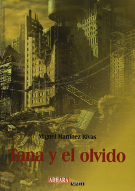 TANA Y EL OLVIDO - NOVELA