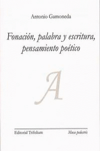 FONACI�N, PALABRA Y ESCRITURA, PENSAMIENTO PO�TICO