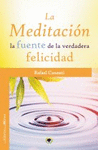 MEDITACION, LA FUENTE DE LA VERDADERA FELICIDAD, LA
