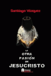 OTRA PASION DE JESUCRISTO - DOCUMENTOS