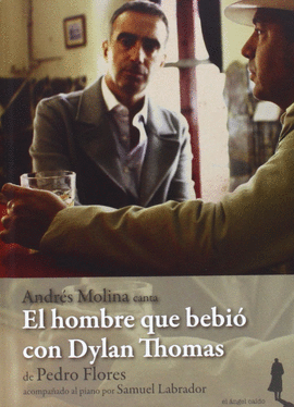 EL HOMBRE QUE BEBI CON DYLAN THOMAS