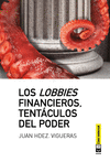 LOBBIES FINANCIEROS, TENTCULOS DEL PODER, LOS