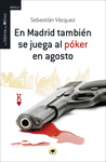 EN MADRID TAMBI�N SE JUEGA AL P�KER EN AGOSTO.