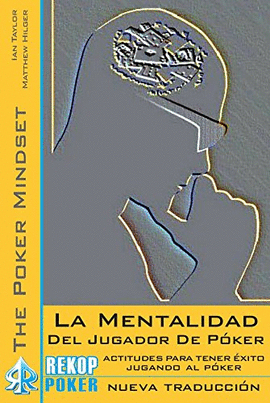 LA MENTALIDAD DEL JUGADOR DE P�KER