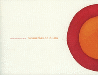 ACUARELAS DE LA ISLA. G�NTHER UECKER