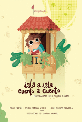 ISLA A ISLA. CUENTO A CUENTO ( HISTORIAS PARA LEER, NARRAR Y SILBAR )