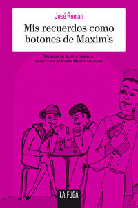MIS RECUERDOS COMO BOTONES DE MAXIM�S