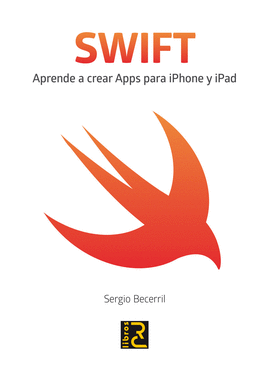 SWIFT. APRENDE A CREAR APPS PARA IPHONE Y IPAD
