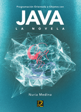 PROGRAMACIN ORIENTADA A OBJETOS CON JAVA. LA NOVELA