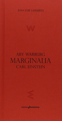 MARGINALIA. ABY WARBURG, CARL EINSTEIN