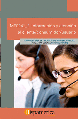 MF0241_2: INFORMACI�N Y ATENCI�N A CLIENTE/CONSUMIDOR/USUARIO