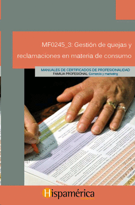 MF0245_3: GESTIN DE QUEJAS Y RECLAMACIONES EN MATERIA DE CONSUMO
