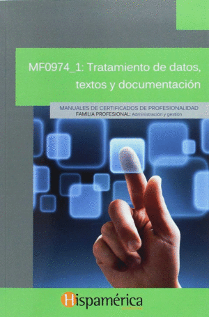MF0974_1 TRATAMIENTO DE DATOS, TEXTOS Y DOCUMENTACI�N