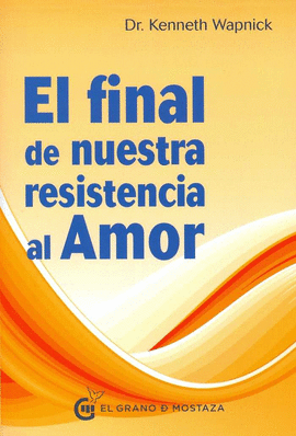 FINAL DE NUESTRA RESISTENCIA AL AMOR,EL