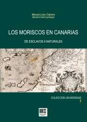 MORISCOS EN CANARIAS, LOS DE ESCLAVOS A NATURALES